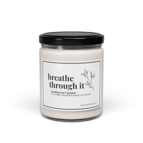 Breathe Through It — 9oz Scented Soy Candle (Calming Aromatherapy)
