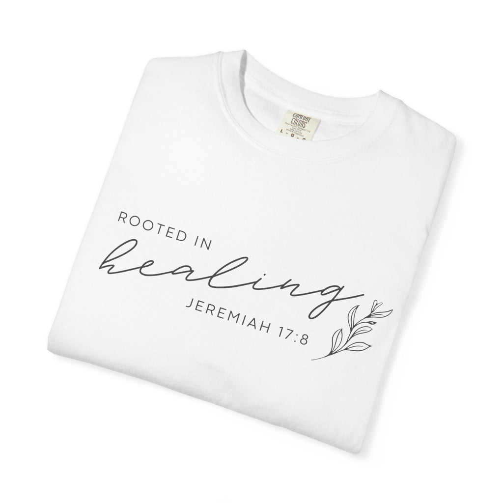 Rooted in Healing T-Shirt – Jeremiah 17:8 Scripture Tee