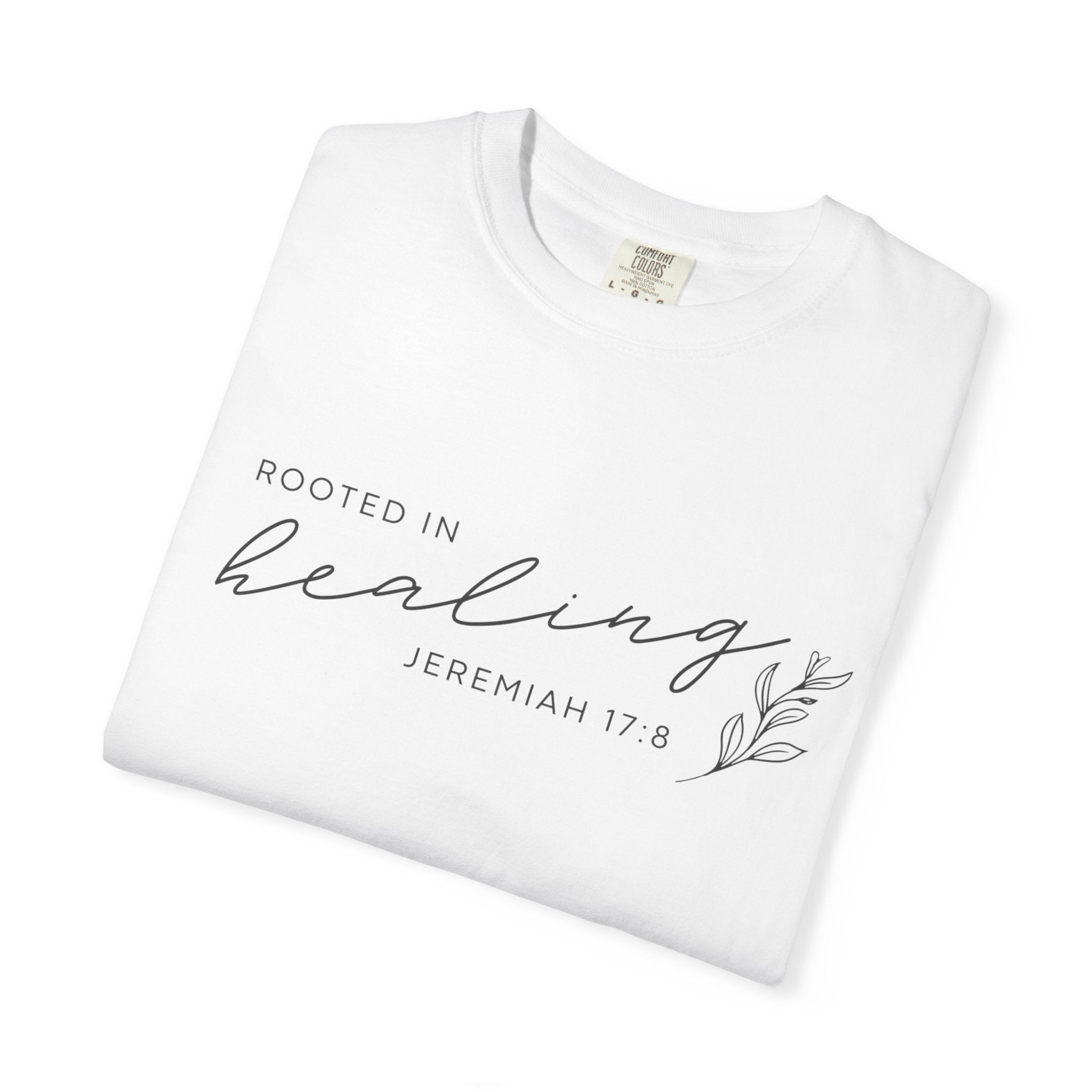 Rooted in Healing T-Shirt – Jeremiah 17:8 Scripture Tee
