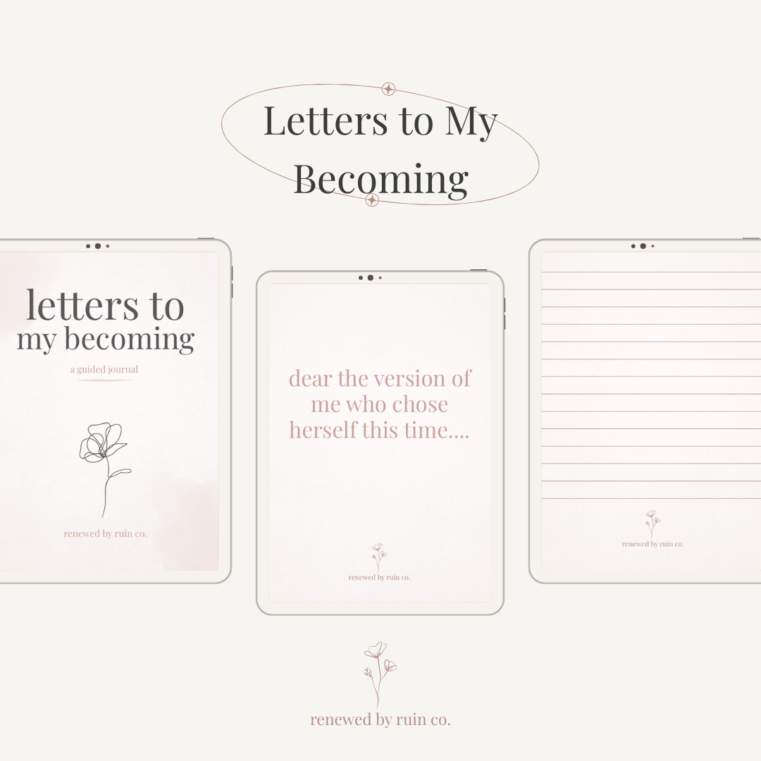 Letters to My Becoming — A Guided Journal for Growth and Rediscovery by Renewed by Ruin Co.